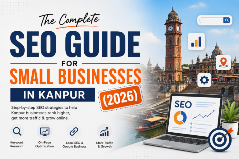 The Complete SEO Guide for Small Businesses in Kanpur